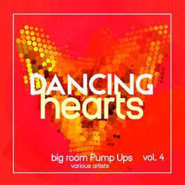 Album cover of Dancing Hearts (Big Room Pump Ups), Vol. 4