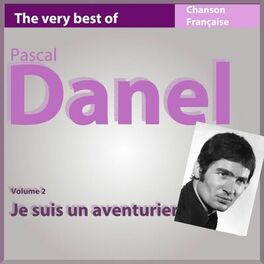Album cover of The Very Best of Pascal Danel, Vol. 2 : Je suis un aventurier
