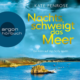 Album cover of Nachts schweigt das Meer - Ben Kitto ermittelt auf den Scilly-Inseln, Band 1 (Ungekürzte Lesung)
