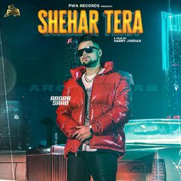 Arora Saab Shehar Tera Lyrics And Songs Deezer