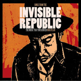 Album cover of Songs from the Invisible Republic - The Music That Influenced Bob Dylan