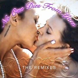 Album cover of No One Dies From Love (The Remixes)