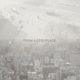 Album cover of From A Deep Place