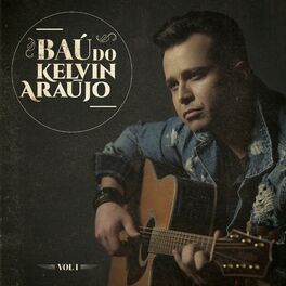 Album cover of Baú do Kelvin Araújo, Vol. 1