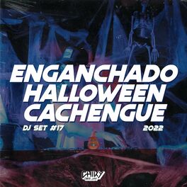 Album cover of Enganchado Halloween Cachengue 2022 - DJ Set 17 (Remix)