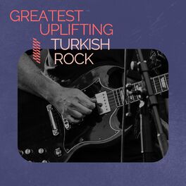 Album cover of Greatest Uplifting Turkish Rock