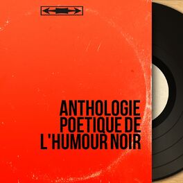 Album cover of Anthologie poétique de l'humour noir (Mono Version)