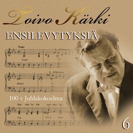 Album cover of Toivo Kärki - Ensilevytyksiä 100 v juhlakokoelma 6