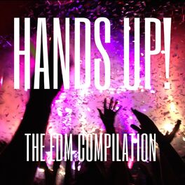 Album cover of Hands Up! (The EDM Compilation)