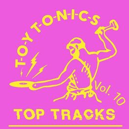 Album cover of Toy Tonics Top Tracks Vol. 10
