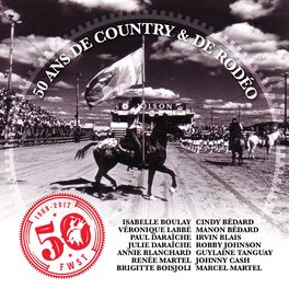 Album cover of 50 ans de Country & de rodéo - Festival Western de St-Tite
