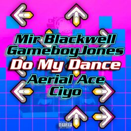 Album cover of Do My Dance (feat. Aerial Ace, GameboyJones & Ciyo)