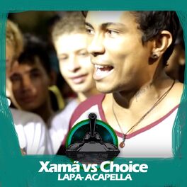 Album cover of Xamã X Choice (LAPA/Acapella)