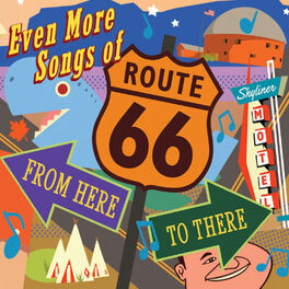 Album cover of Even More Songs Of Route 66: From Here To There