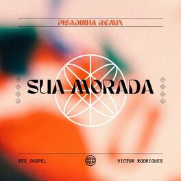 Album cover of Sua Morada (Pisadinha Remix)