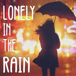 Album cover of Lonely In The Rain