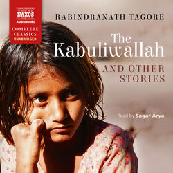 The Kabuliwallah and Other Stories (Unabridged)