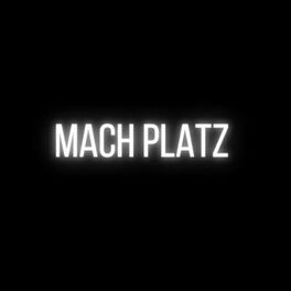 Album cover of Mach Platz (Pastiche/Remix/Mashup)