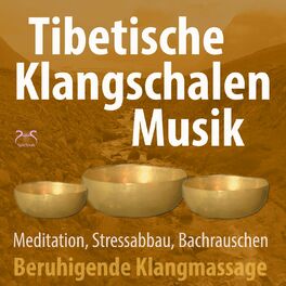 Album cover of Tibetische Klangschalen Musik - beruhigende Klangmassage für Meditation, Stressabbau mit Bachrauschen