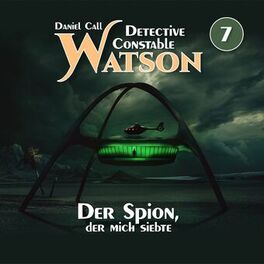 Album cover of Detective Constable Watson Folge 7 - Der Spion, der mich siebte
