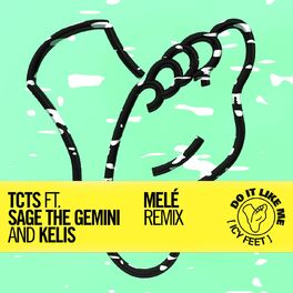 Album cover of Do It Like Me (Icy Feet) (feat. Sage The Gemini & Kelis) (Melé Remix)