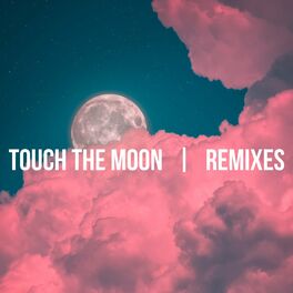 Album cover of Touch the moon (Remixes)