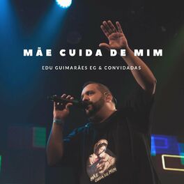 Album cover of Mãe Cuida de Mim: Edu Guimarães Eg & Convidadas