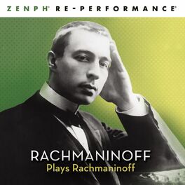 Album cover of Rachmaninoff Plays Rachmaninoff - Zenph Re-performance