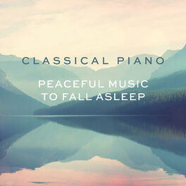 Album cover of Classical Piano - Peaceful music to fall asleep