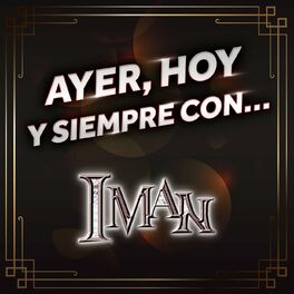 Album cover of Ayer, Hoy Y Siempre Con… Iman
