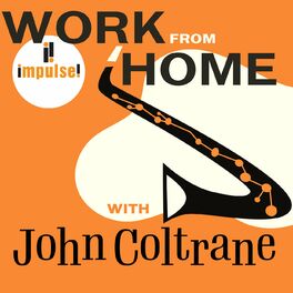 Album cover of Work From Home with John Coltrane