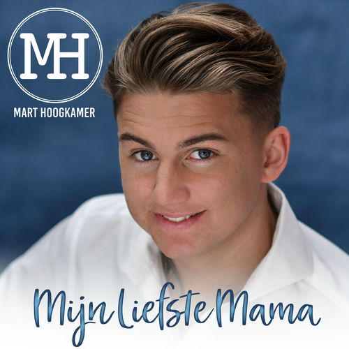 Mart Hoogkamer Mijn Liefste Mama lyrics en nummers Deezer Mart Hoogkamer Mijn Liefste Mama lyrics en nummers Deezer