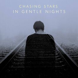 Album cover of Chasing Stars in Gentle Nights (Moonlight Echoes in Blue Yellow Skies)