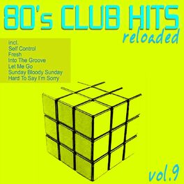 Album cover of 80's Club Hits Reloaded, Vol. 9 (Best Of Dance, House, Electro & Techno Remix Classics)