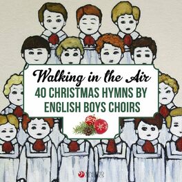 Album cover of Walking in the Air: 40 Christmas Hymns by English Boys Choirs and Boy Trebles