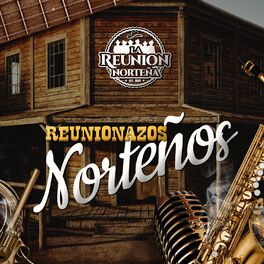 Album cover of Reunionazos Norteños