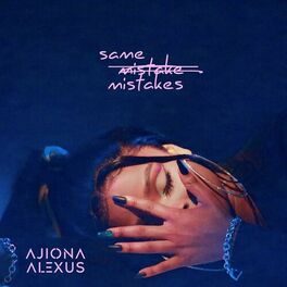 Ajiona Alexus - Same Mistakes: lyrics and songs