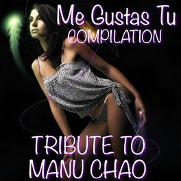 Album cover of Me Gustas Tu Compilation Tribute to Manu Chao