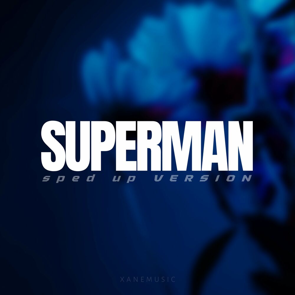Superman speed up. Eminem Superman Speed up. Xanemusic. NVBR. Unholy Sped up (Remix) от xanemusic, NVBR & kevoxx.