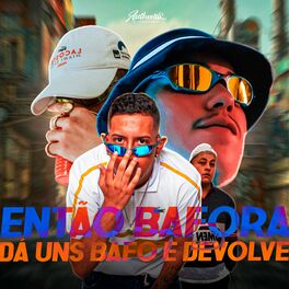 Album cover of Então Bafora, Dá uns Bafo e Devolve
