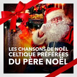 Album cover of Les chansons de Noël celtiques préférées du Père Noël