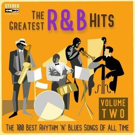 Album cover of The Greatest R&B Hits ( Volume Two ) (The 100 Best Rhythm 'n' Blues Songs Of All Time)