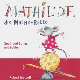 Album cover of Mathilde, die Mathe-Ratte (Spaß und Songs mit Zahlen)