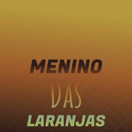 Album cover of Menino Das Laranjas