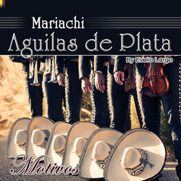Mariachi Aguilas de Plata: albums, songs, playlists | Listen on Deezer
