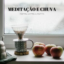 Album cover of Meditação E Chuva: Inspire, Expire E Repita