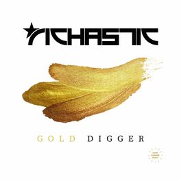 Richastic - Gold Digger: lyrics and songs