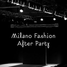Album cover of Milano Fashion After Party