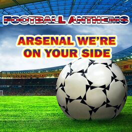 Album cover of Arsenal We're on Your Side - Arsenal Anthems