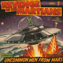 Album cover of Revenge of the Martians, Vol. 1 (A tribute to Uncommonmenfrommars)
